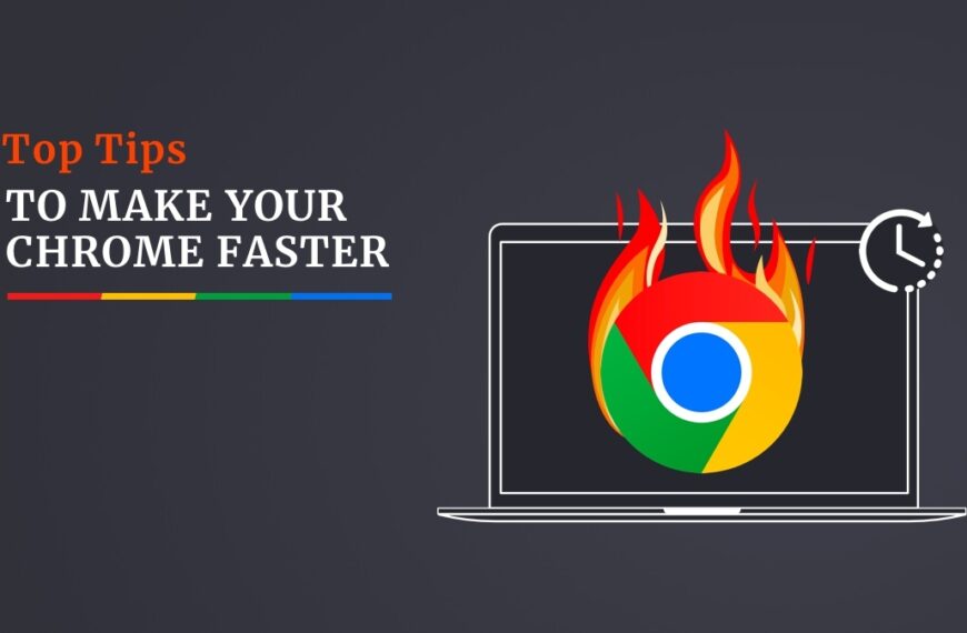 Top Tips to Make Your Chrome Faster