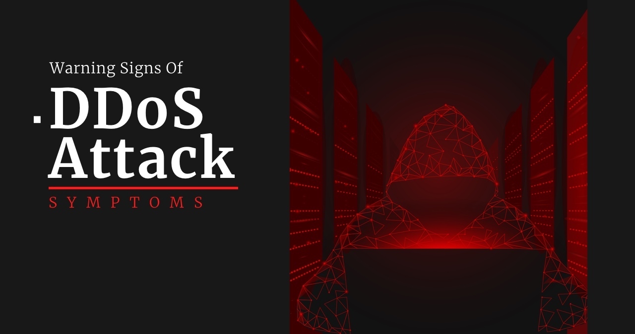 Warning Signs Of DDoS Attack: Symptoms