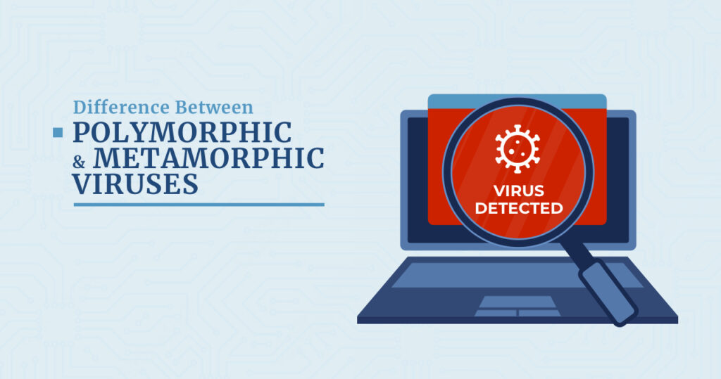 Polymorphic vs Metamorphic Virus
