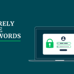 How To Securely Store Passwords? User Guide