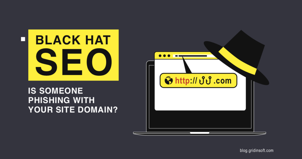 Black Hat SEO: Is Someone Phishing With Your Site Domain?