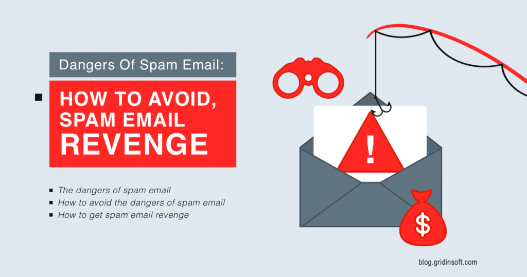 Dangers Of Spam Email: Tips How To Avoid, Spam Email Revenge