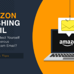 Amazon Phishing Email: How to Protect Yourself From Phishing?