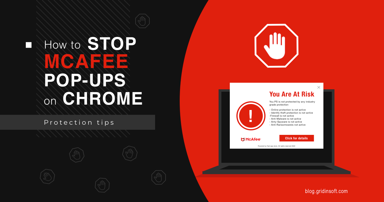How to Stop McAfee Pop-Ups on Chrome: Tips, Recommendation by Gridinsoft