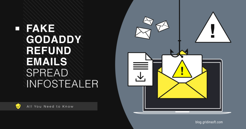 GoDaddy Refund Phishing Emails Spread Infostealer