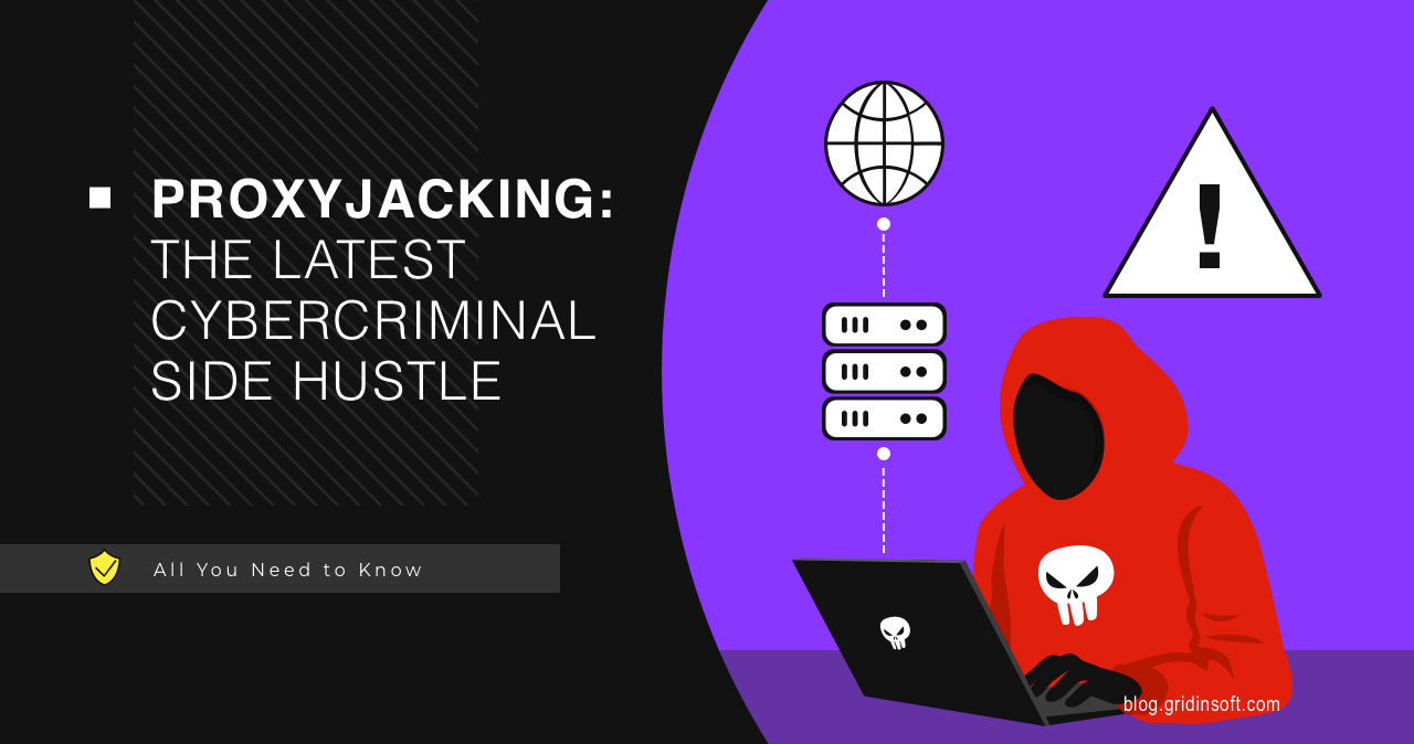 Proxyjacking - A New Tactic Of Old Hackers