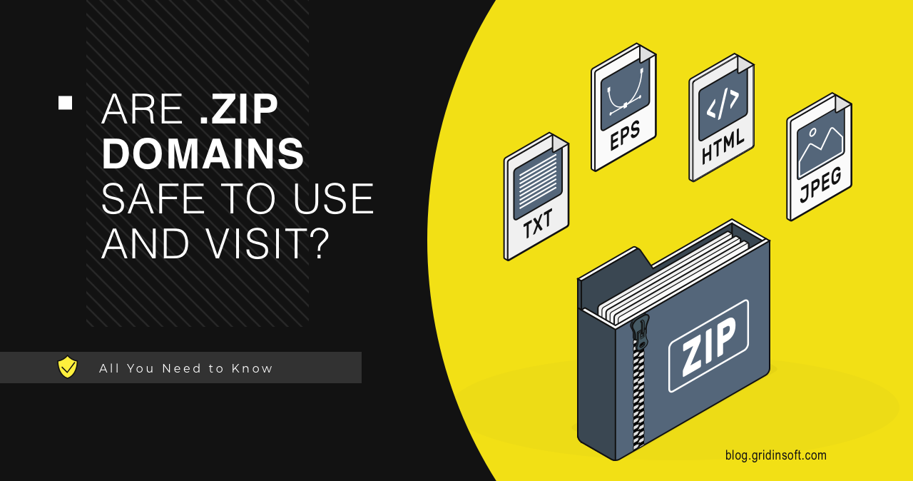 Are zip Domains Safe To Use And Visit Gridinsoft Blogs