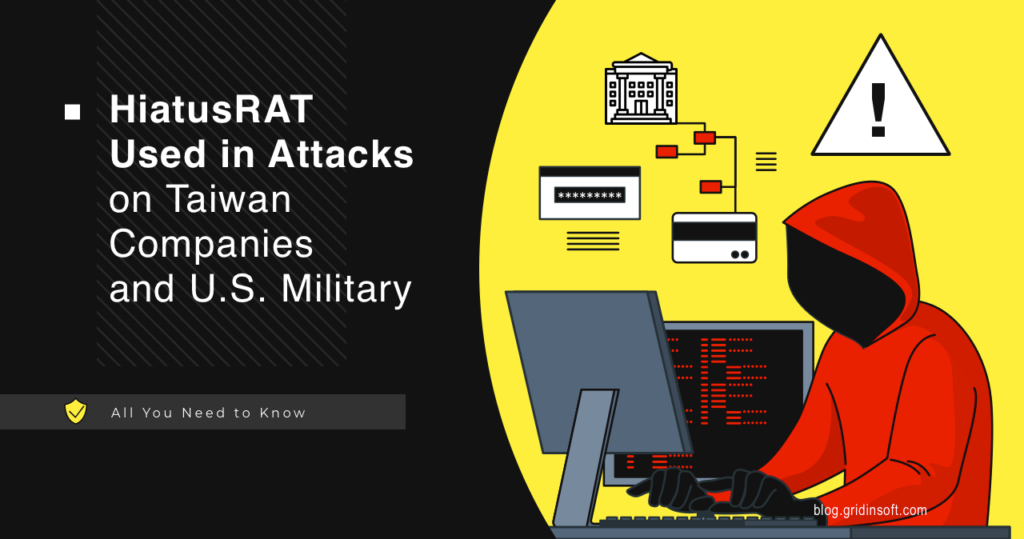 HiatusRAT Used in Attacks on Taiwan Companies and U.S. Military