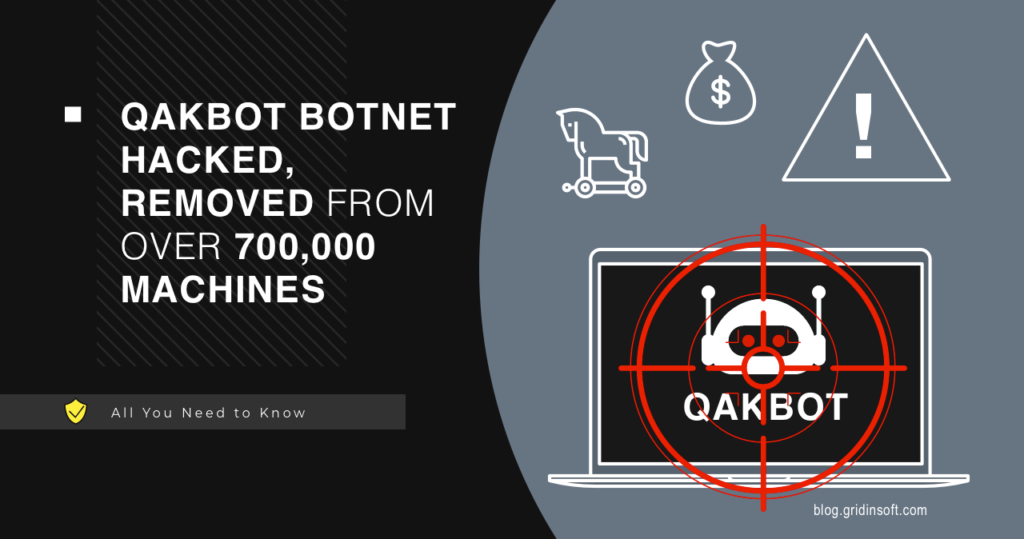 Qakbot Botnet Hacked, Removed from Over 700,000 Machines