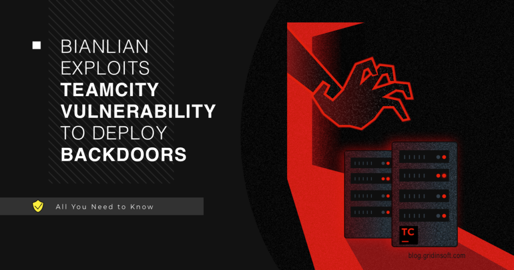 BianLian Exploits TeamCity Vulnerability to Deploy Backdoors