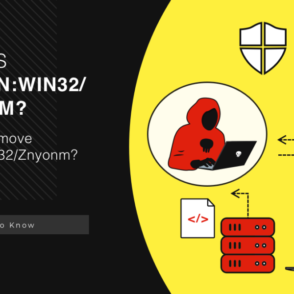 What Is Trojan:Win32/Znyonm Detection?
