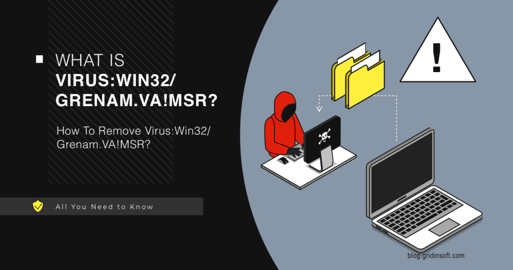 Virus:Win32/Grenam.VA!MSR