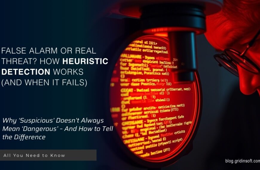 False Alarm or Real Threat? How Heuristic Detection Works (And When It Fails)