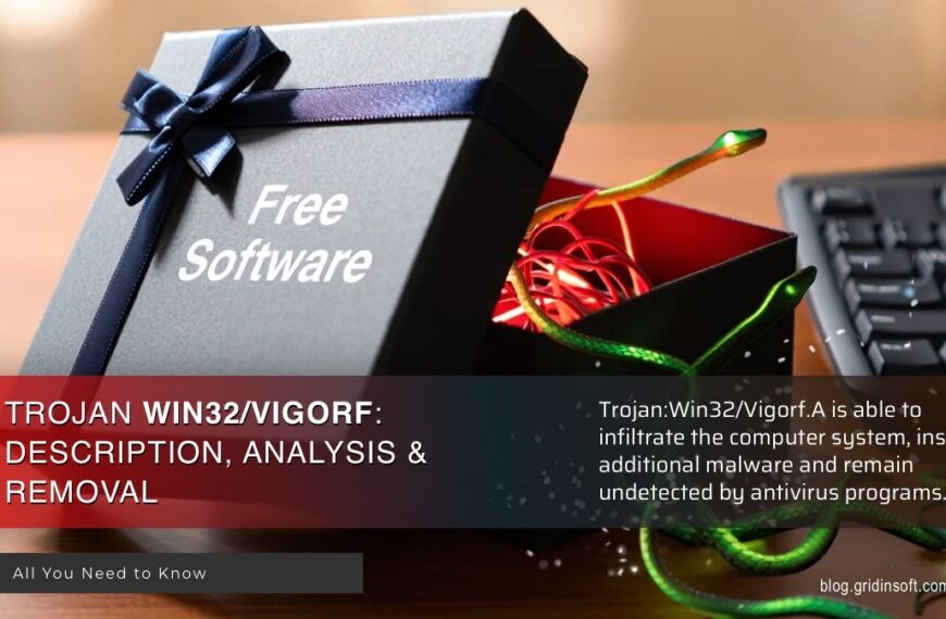 Trojan:Win32/Vigorf.A is a severe threat