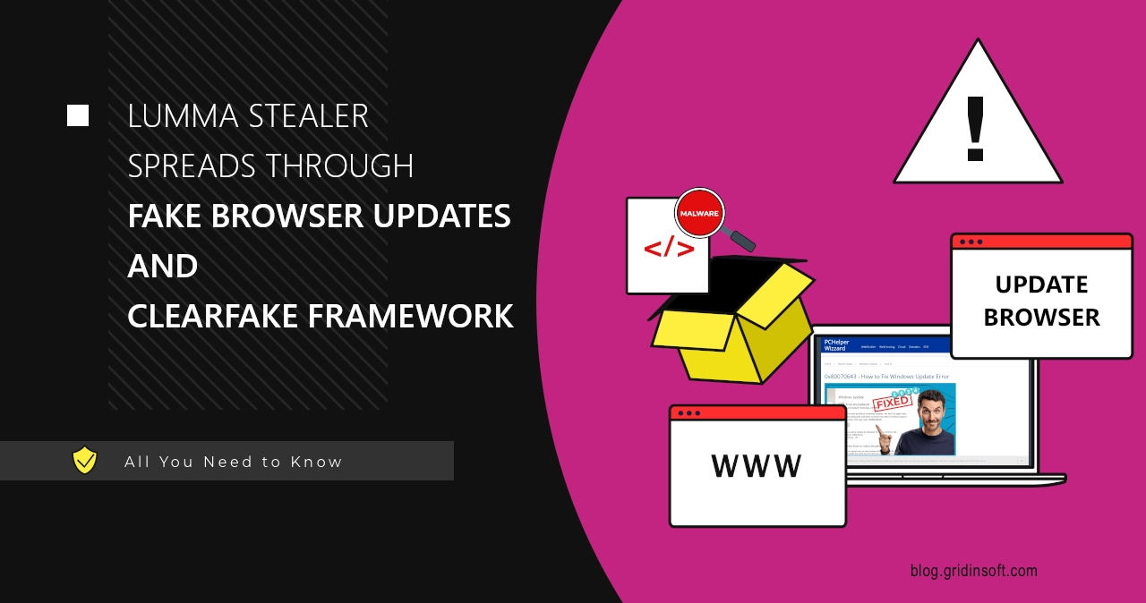 Lumma Stealer Spreads in Fake Browser Updates Generated With ClearFake Framework