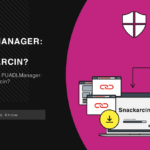 PUADLManager:Win32/Snackarcin Analysis & Removal Guide