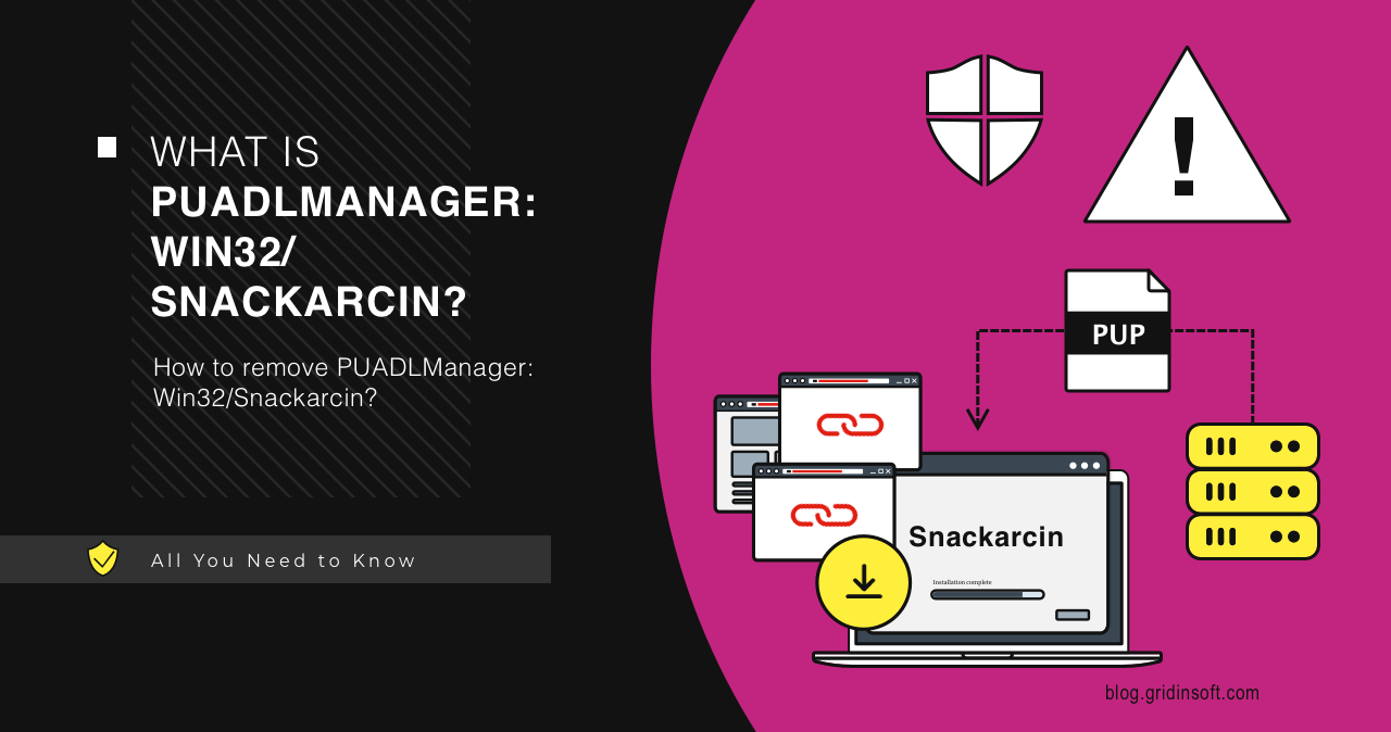 PUADLManager:Win32/Snackarcin Analysis & Removal Guide