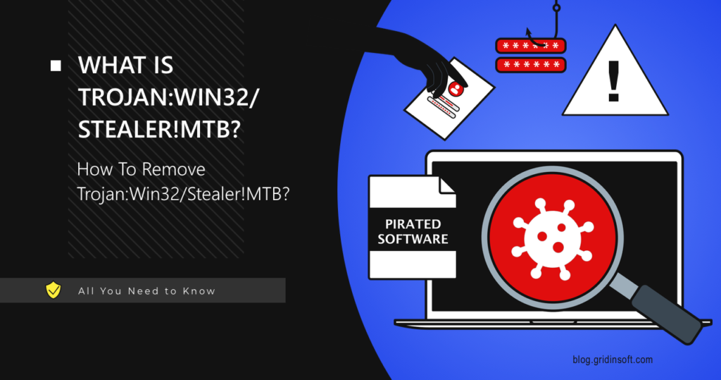 What is Trojan:Win32/Stealer!MTB?