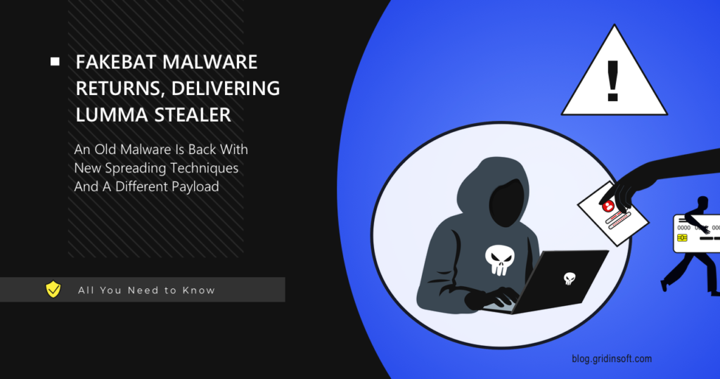 FakeBat Loader is Back With New Tactics and Payload