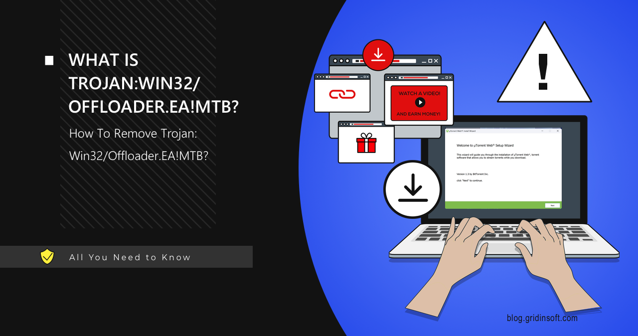 What is Trojan:Win32/Offloader.EA!MTB? Detecton Analysis & Removal Guide