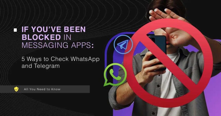 If You Have Been Blocked in Messaging Apps