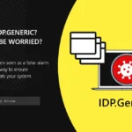 What is IDP.Generic? Is it a Real Threat?