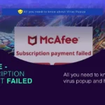 McAfee – Subscription Payment Failed” Scam Explained - How to Avoid?