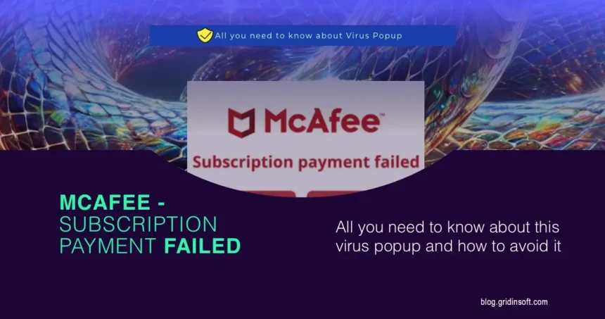 McAfee – Subscription Payment Failed” Scam Explained - How to Avoid?