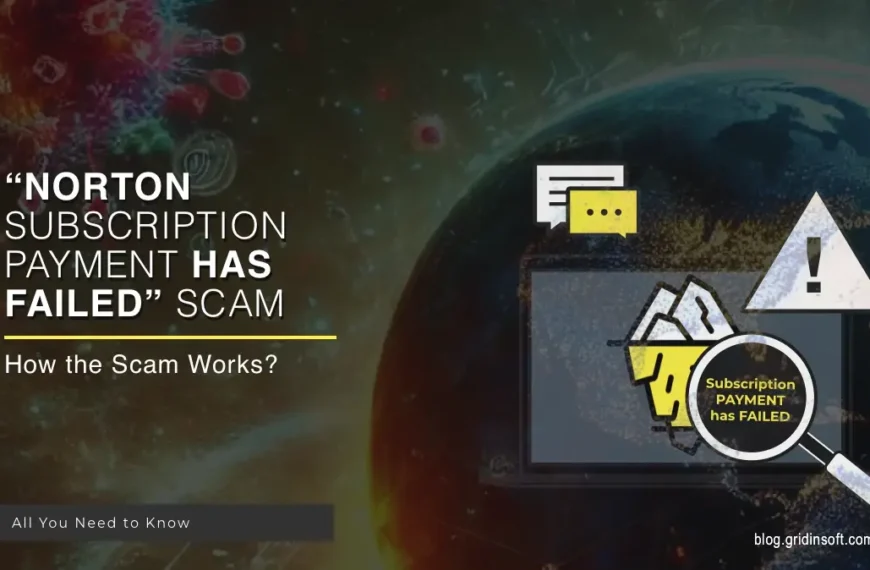 What is Norton Subscription Payment Has Failed Scam? Explaining in Details