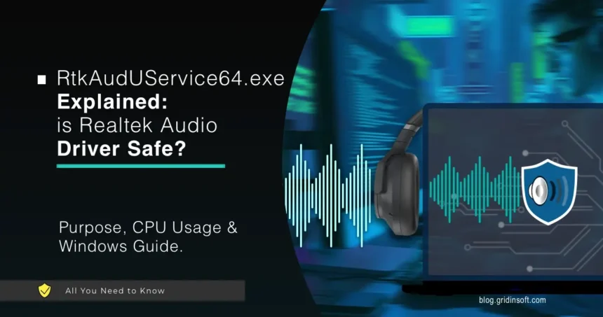 RtkAudUService64.exe - Is it Virus? High CPU Troubleshooting Guide