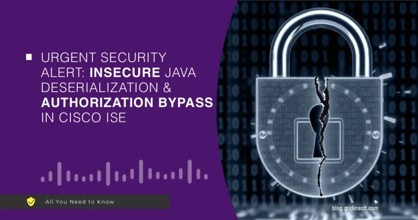 Cisco Identity Services Engine Java Deserialization and Authorization Bypass Vulnerabilities Fixed, Update As Soon As Possible