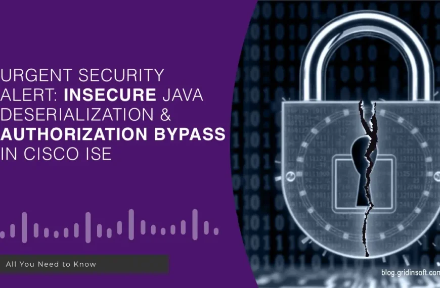 Cisco Identity Services Engine Java Deserialization and Authorization Bypass Vulnerabilities Fixed, Update As Soon As Possible