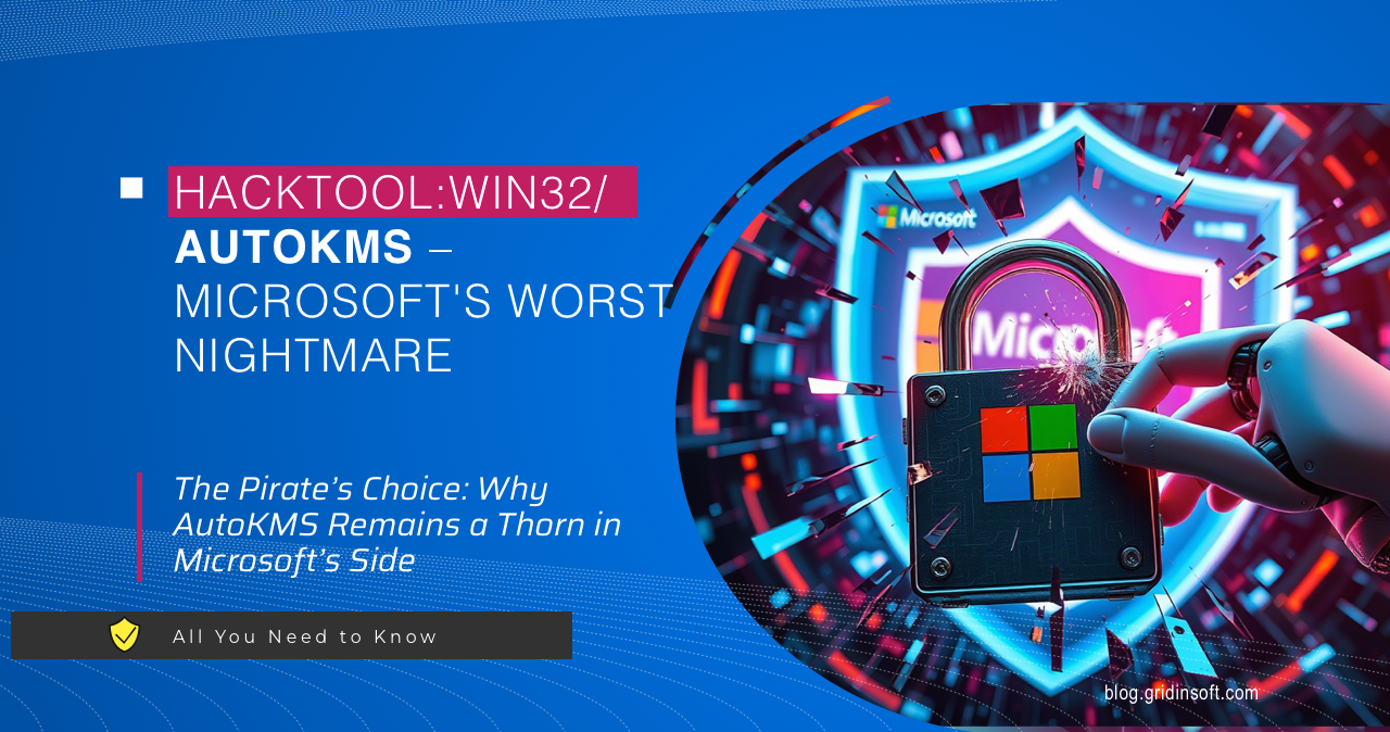 HackTool:Win32/AutoKMS – Microsoft's Worst Nightmare