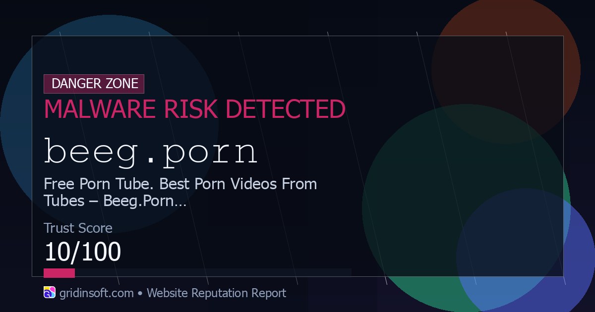 beeg-porn-reviews-malware-legit-or-safe-10-100-trust-score