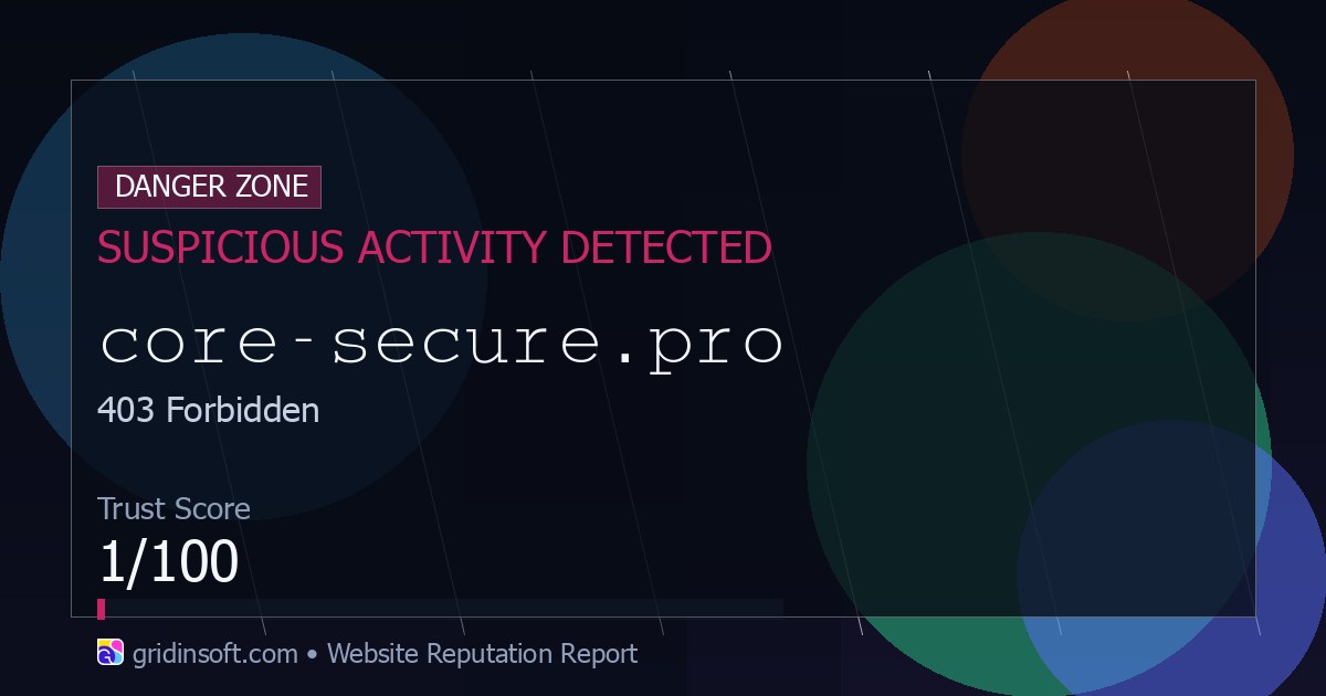 Core-secure.pro Scam Check: Blacklist Warning (1/100 Trust Score)
